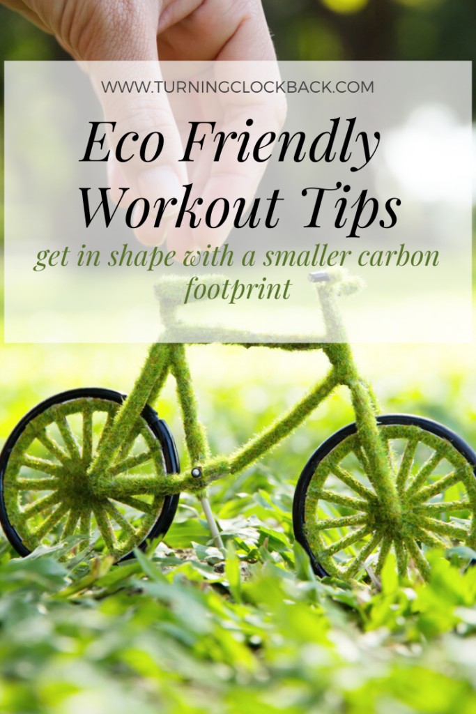 Eco Friendly Workout Tips get in shape with a smaller carbon footprint