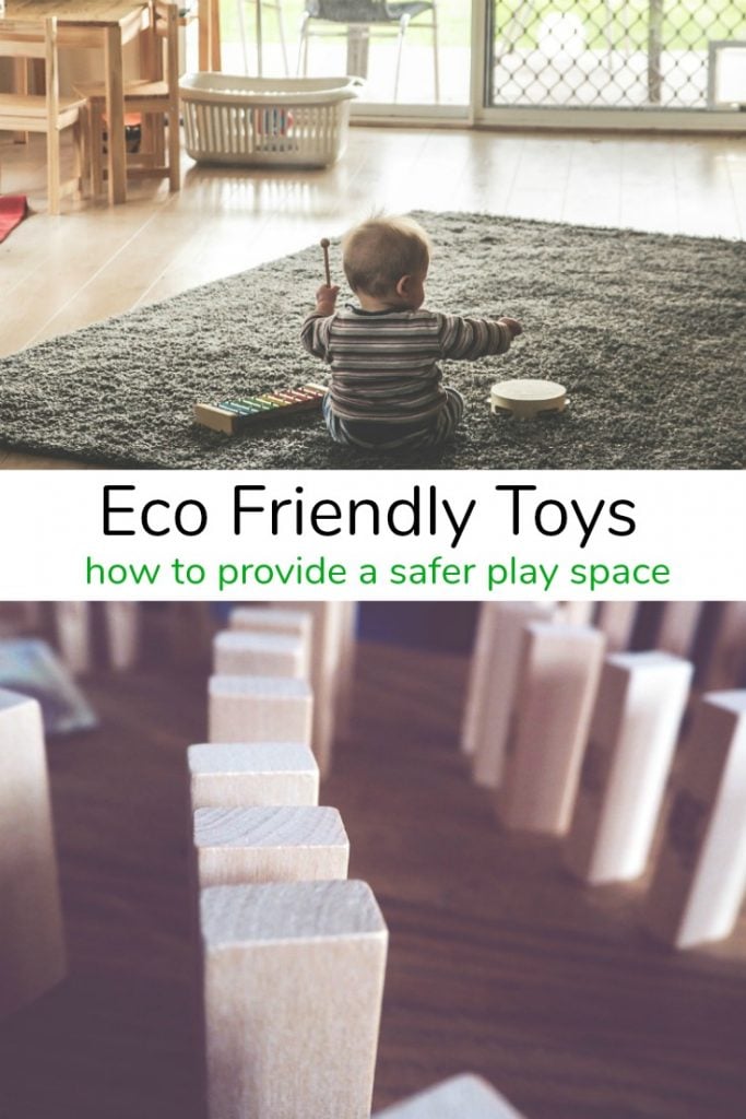 Eco Friendly Toys and How to Provide a Safer Play Space for Kids