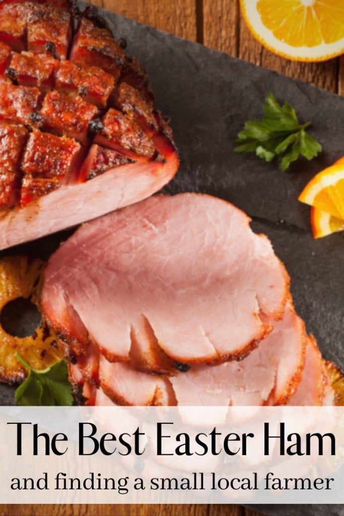 The Best Easter Ham and Why You Should Choose A Small Local Farm