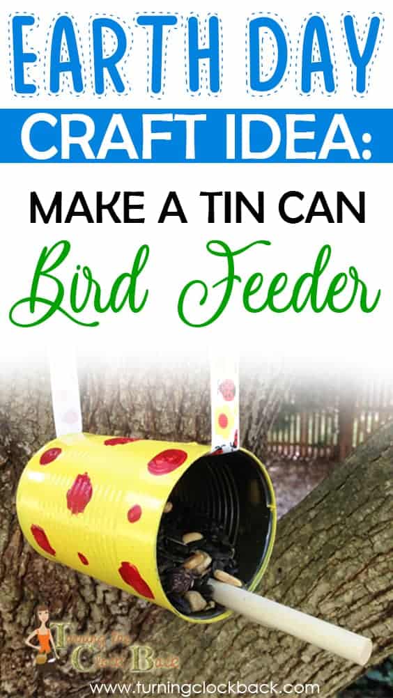 Earth Day Craft Idea Make a Tin Can Bird Feeder