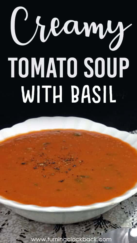 Creamy Tomato Soup with Basil - Turning the Clock Back