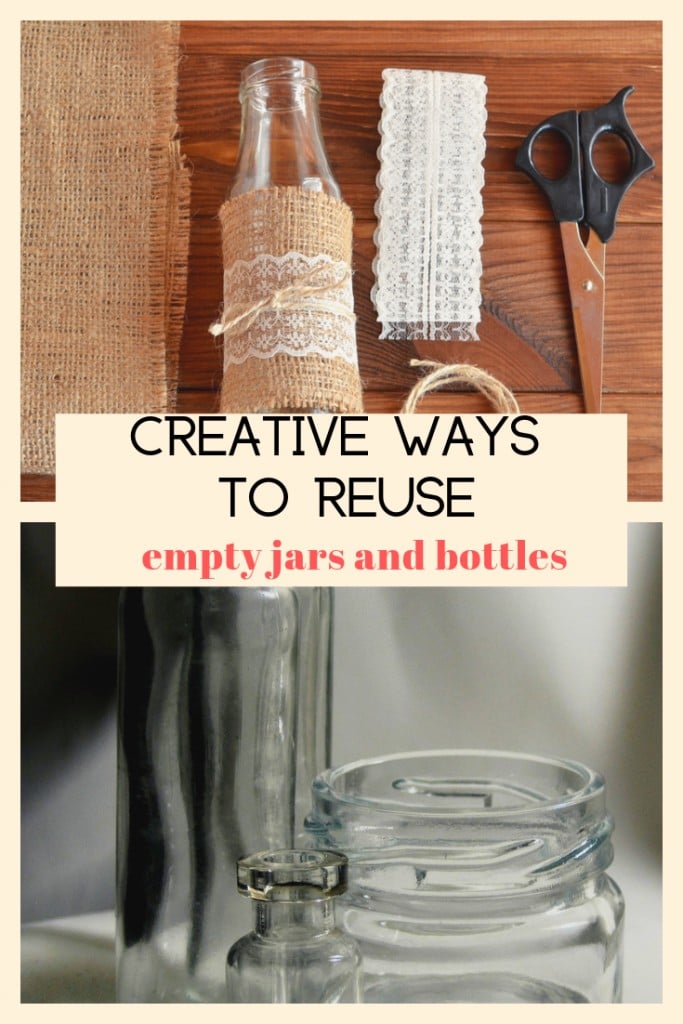 collage of empty jars and jar with craft material and text Creative Ways to REUSE empty jars and bottles