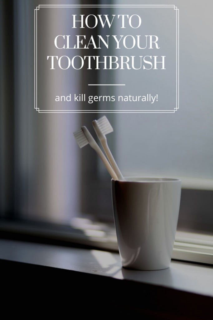 How To Clean Your Toothbrush