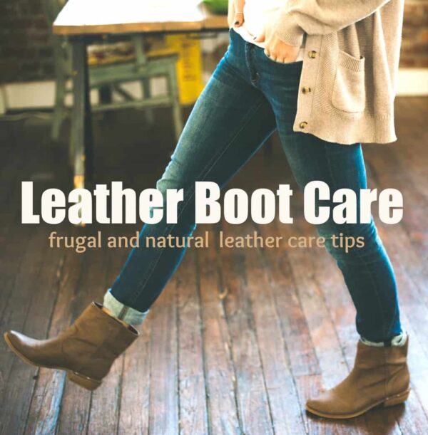 How to Care for Leather Boots Naturally Turning the Clock Back