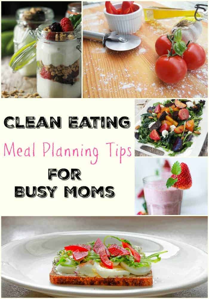 Clean Eating Meal Planning Tips for Busy Moms