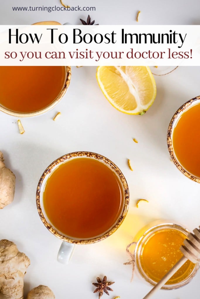 How To Boost Immunity so you can visit your doctor less!