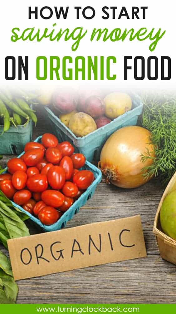 pile or organic fruits and vegetables with text overlay saying 'How to Start Saving Money on Organic Food'