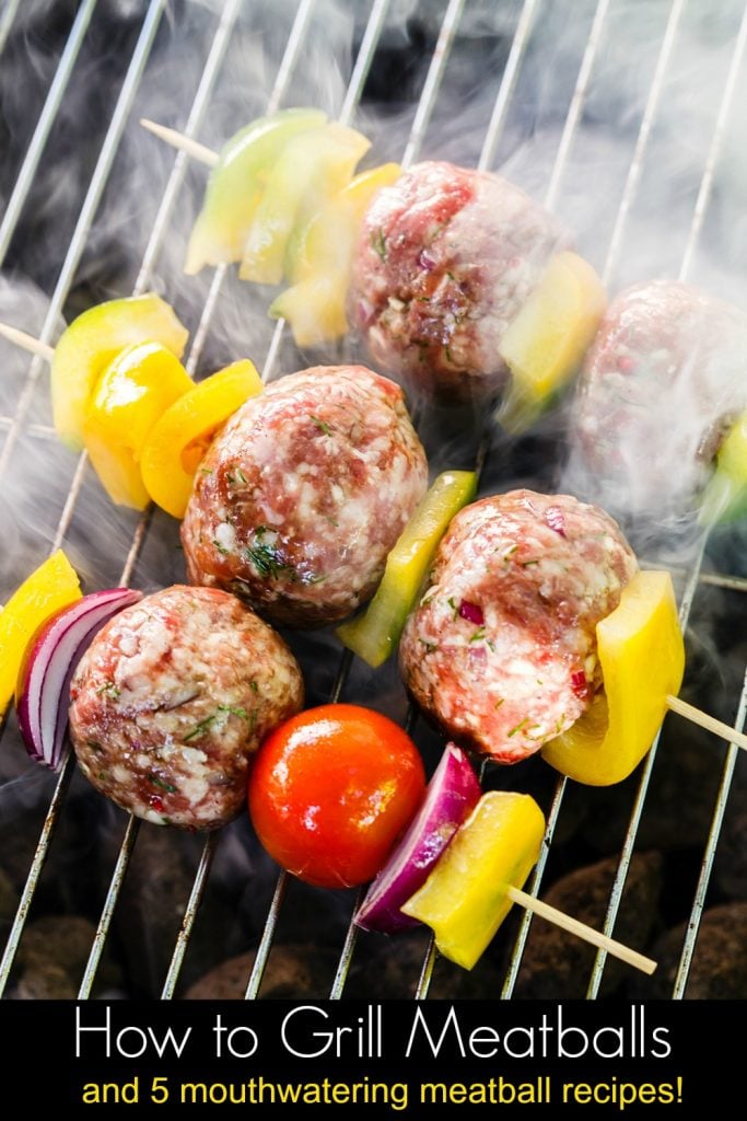 How to Grill Meatballs and 5 Mouthwatering Meatball Recipes