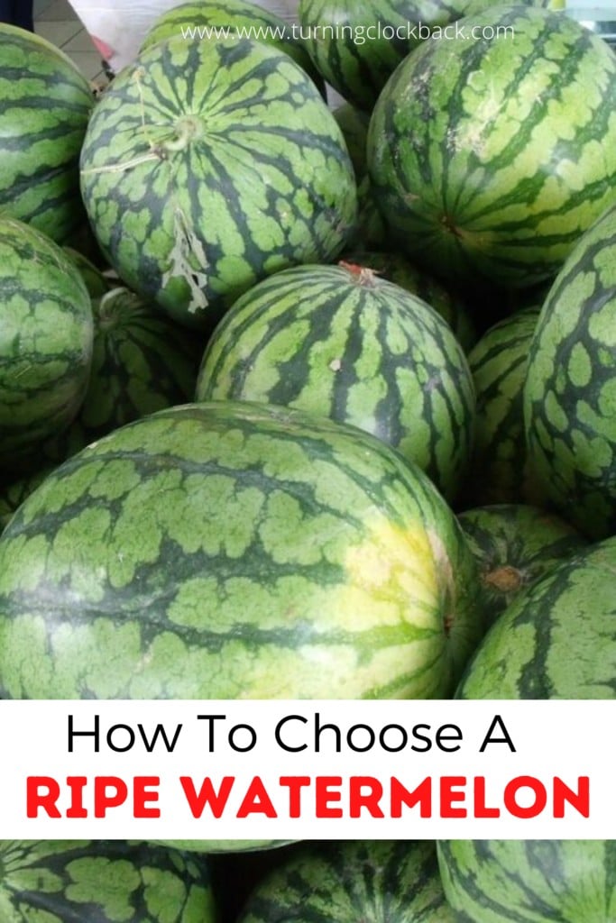 pile of watermelons with text How To Choose A RIPE WATERMELON