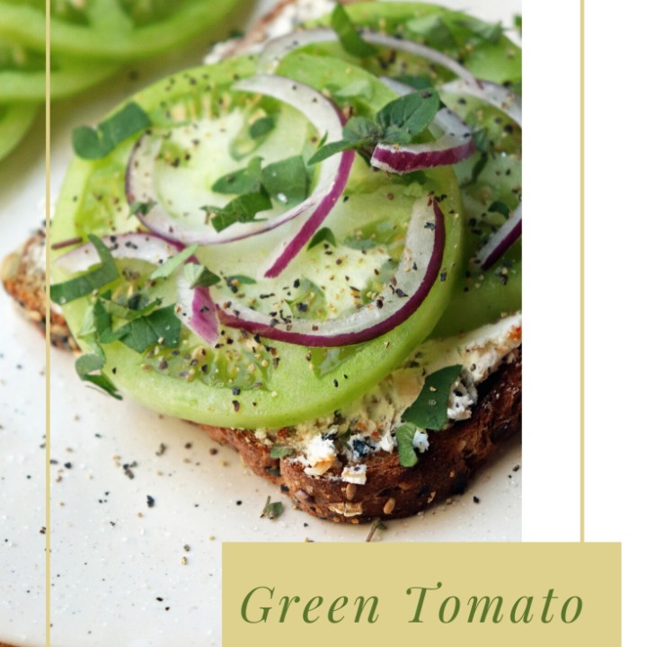 Green Tomato Toast Recipe with Goat Cheese