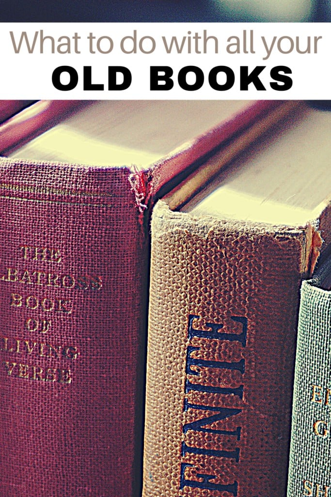 old books with text overlay 'What to do with OLD BOOKS'