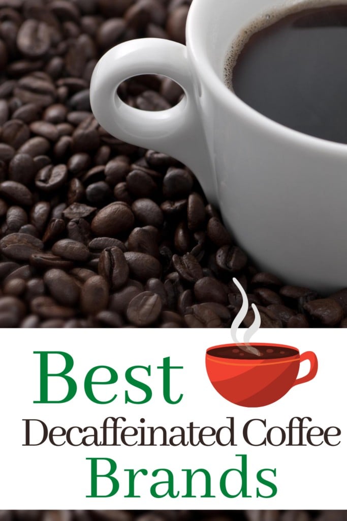 cup of coffee in pile of whole coffee beans with text overlay 'best decaffeinated coffee brands'